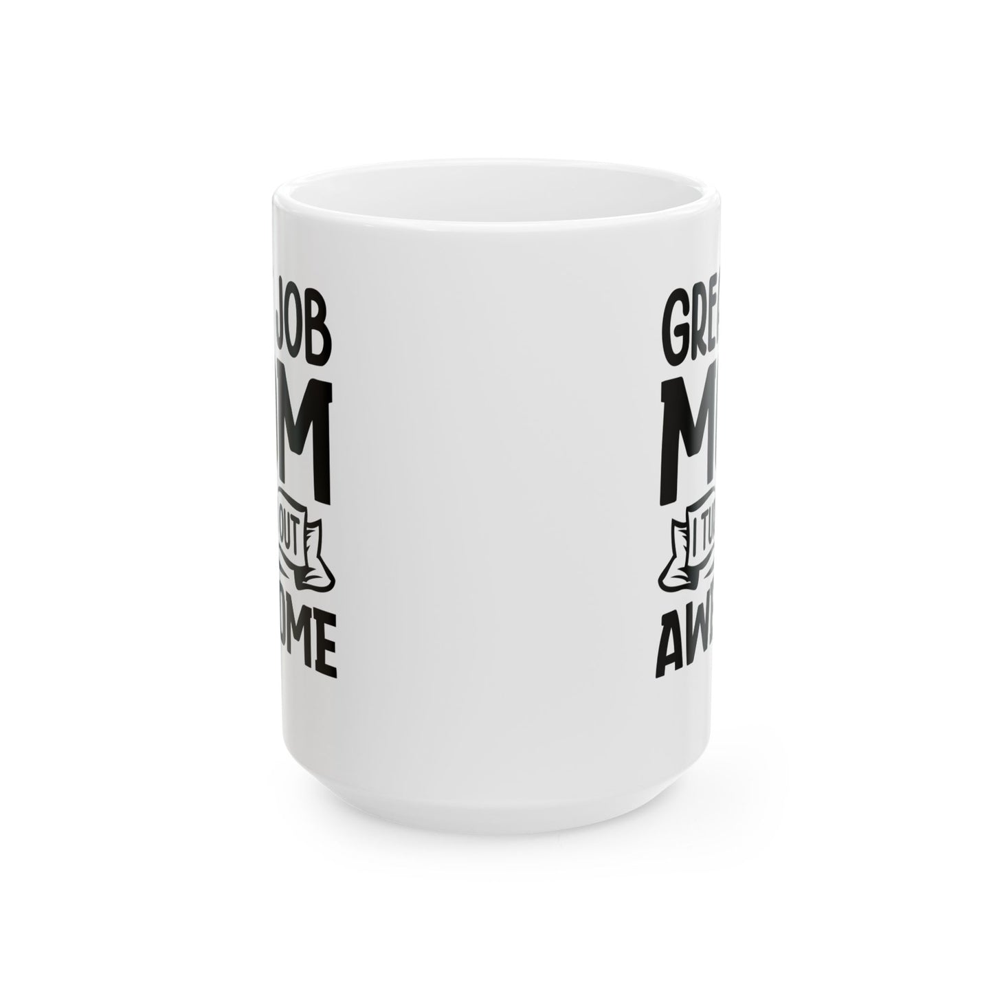 Great Job Mug, (11oz, 15oz)