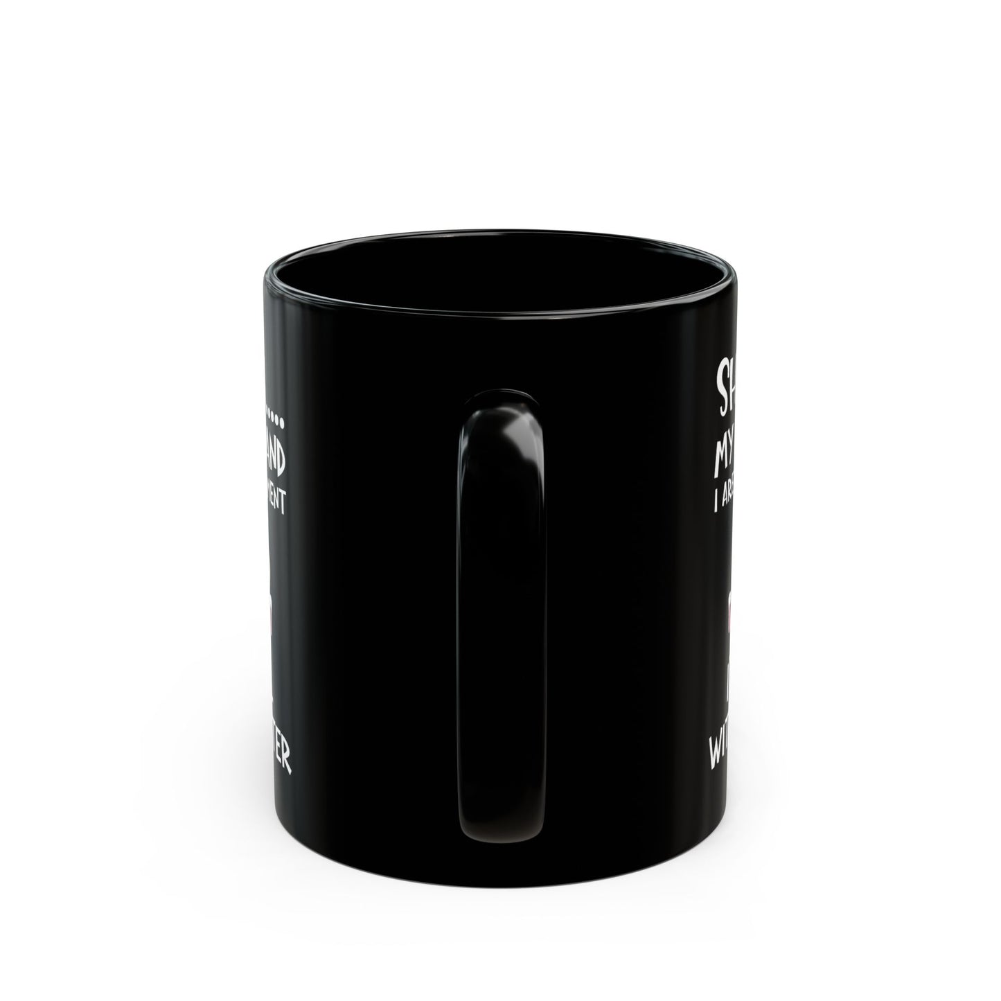Shhhh My Coffee  Black Mug (11oz, 15oz)
