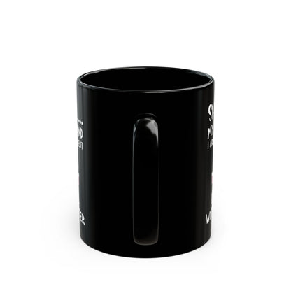 Shhhh My Coffee  Black Mug (11oz, 15oz)