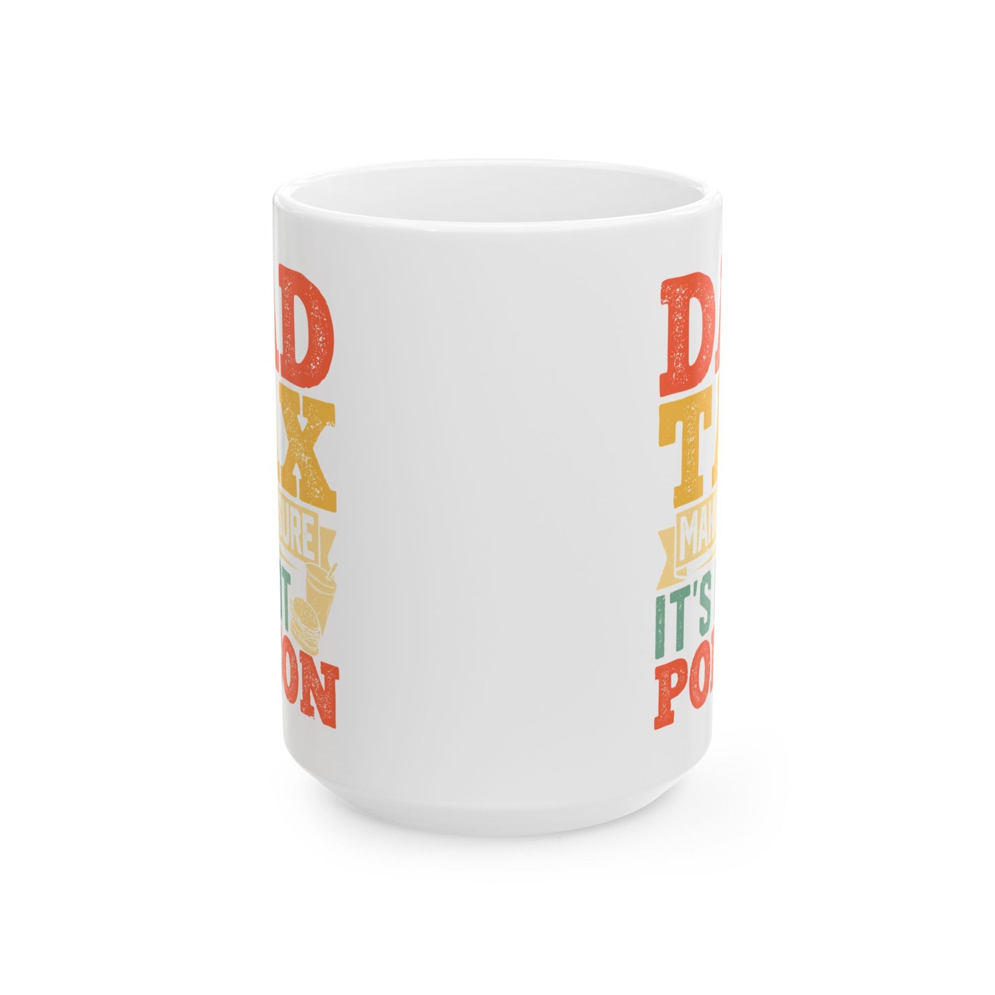 Funny Dad Tax Mug – It's Not Poison Father’s Day Gift