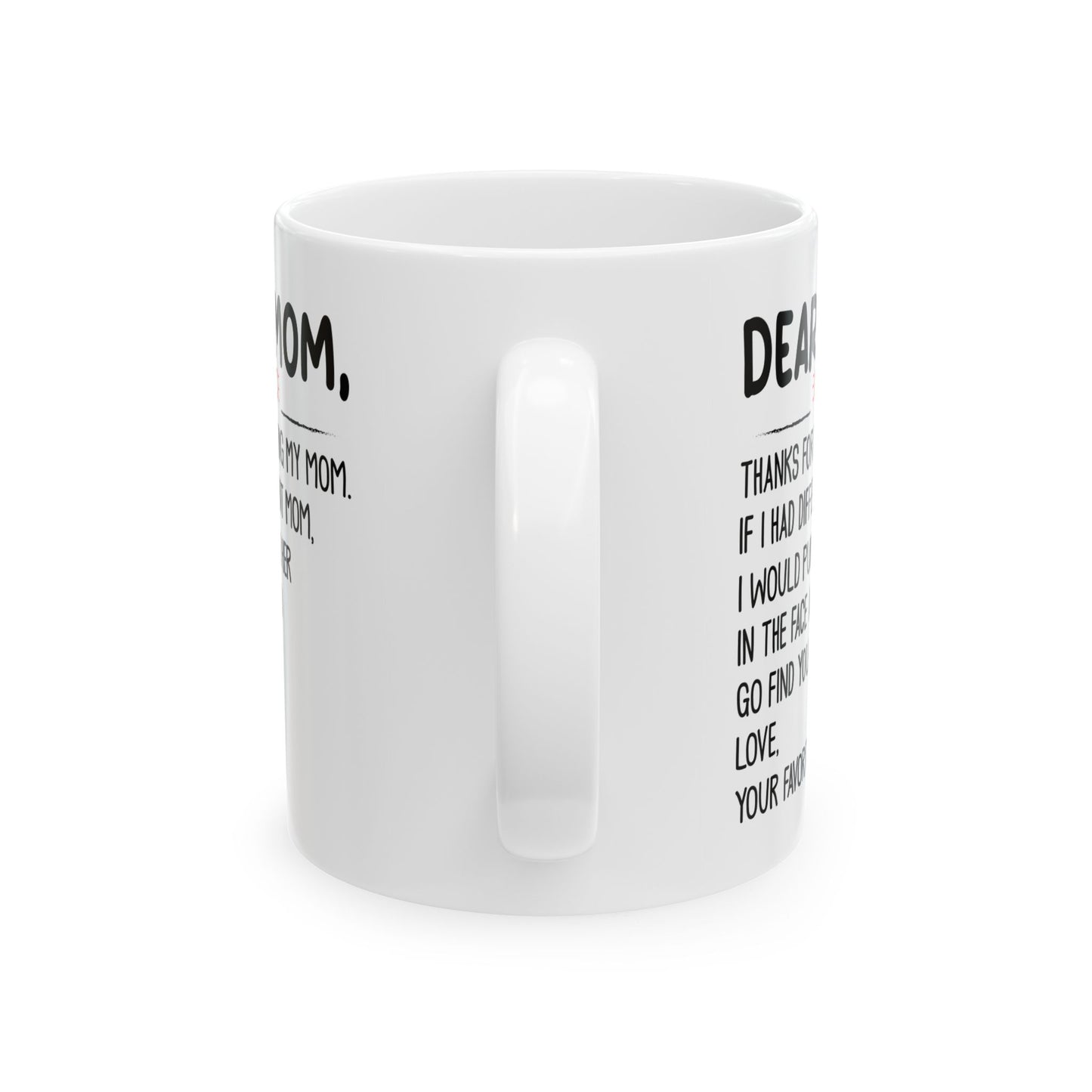 Dear mom  Mug, (11oz, 15oz)