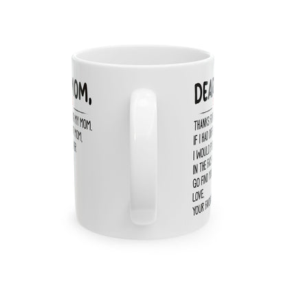 Dear mom  Mug, (11oz, 15oz)
