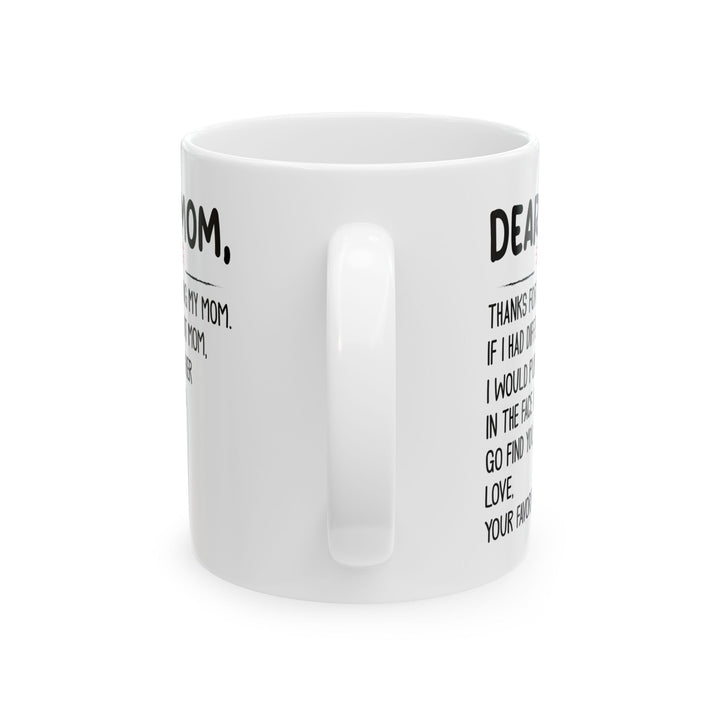 Dear mom  Mug, (11oz, 15oz)