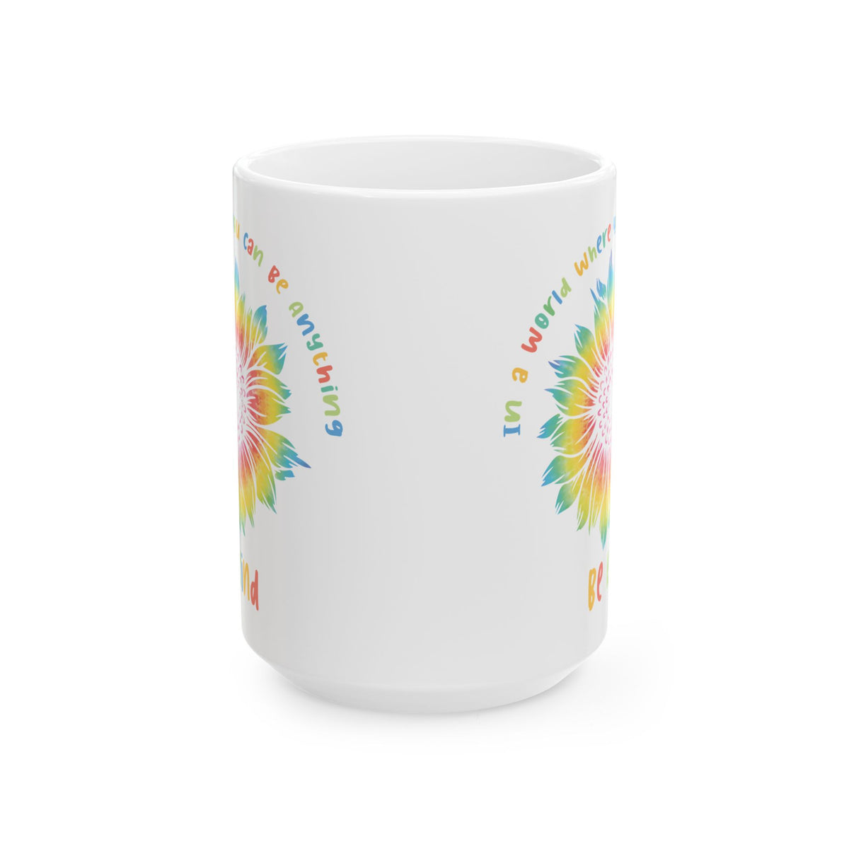 In A World Where You Can Be Anything White Mug, (11oz, 15oz)