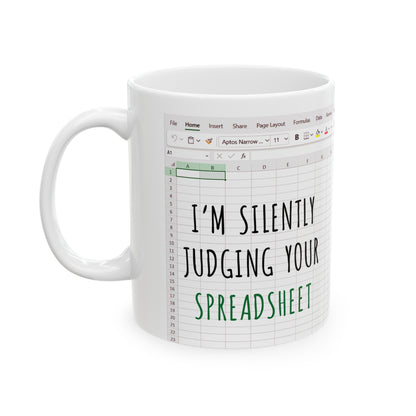 I'm Silently Judging Your Spreadsheet Mug – Funny Excel Lover Gift for Accountants & Analysts