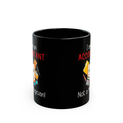 I Am an Accountant Not a Magician Mug – Funny Black Coffee Cup for CPA, Bookkeeper & Office Humor