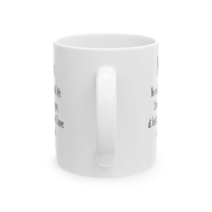 Mom White Mug – No Matter What Life Throws at You, At Least You Don't Have Ugly Kids
