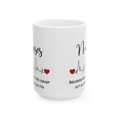 Nurses Because Badass Life Saver Mug – A Fun Gift for Nurses