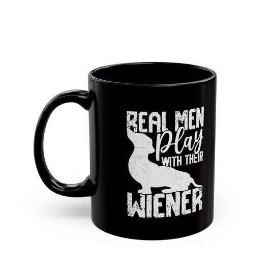 Real Men Play with their Wiener Black Mug (11oz, 15oz)