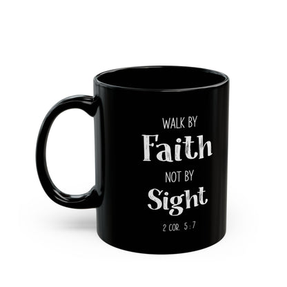 Walk By Faith Not By Sight Black Mug Christian Gift