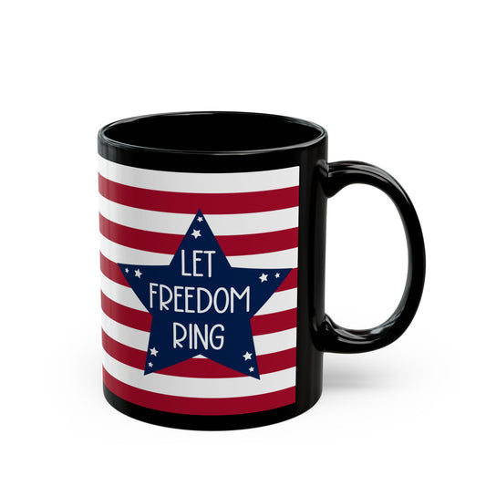 Let Freedom Ring Mug – Black 4th of July Coffee Cup – Patriotic Red White Blue USA Gift – American Flag Star Mug for Independence Day & Veterans