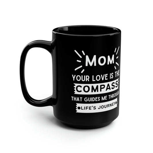 Your Love is My Compass Mom Mug – Meaningful Black Ceramic Gift