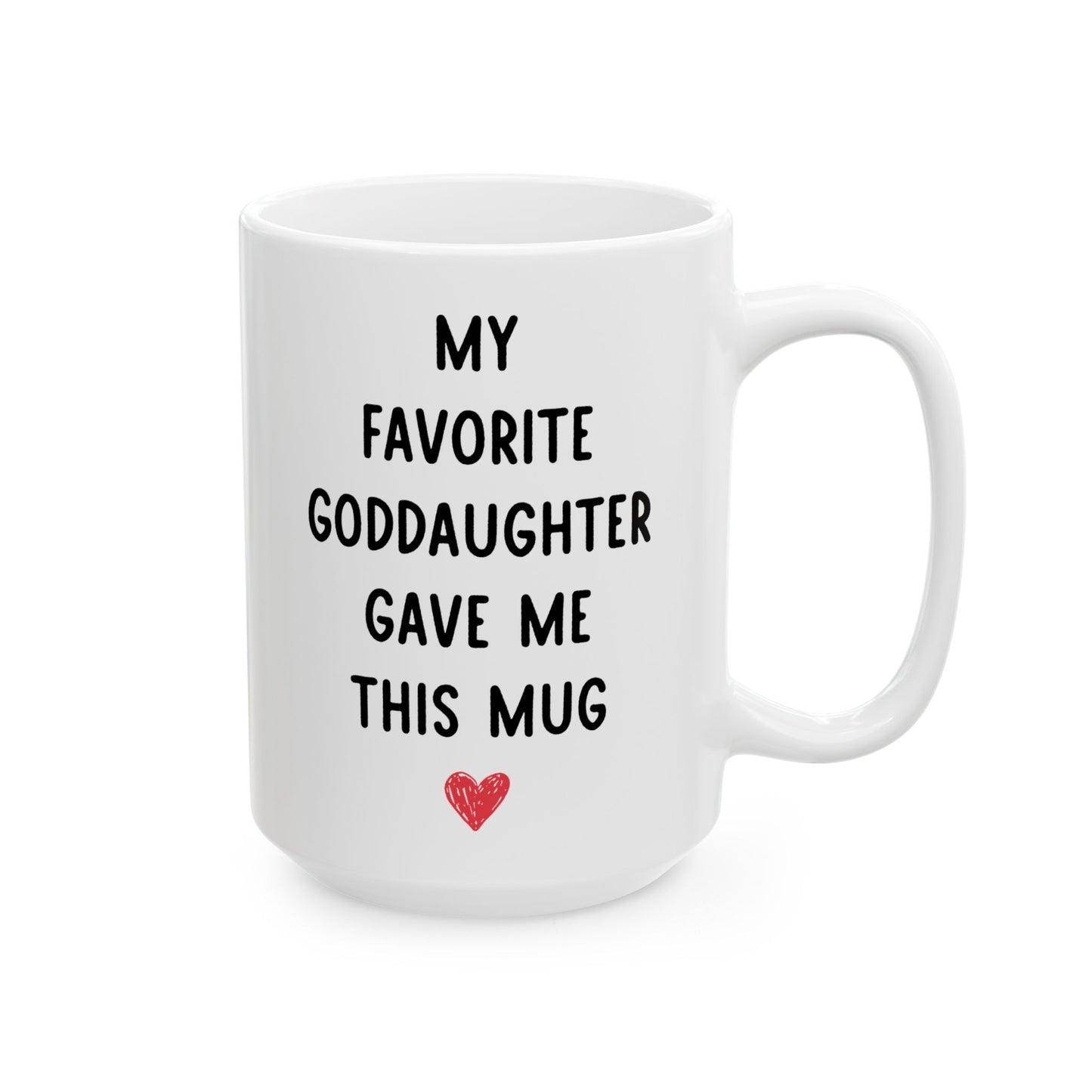 My Favorite Goddaughter Gave Me This Mug – Cute Gift for Godparent