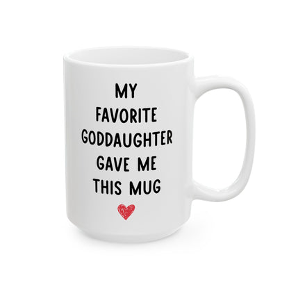 My Favorite Goddaughter Gave Me This Mug – Cute Gift for Godparent