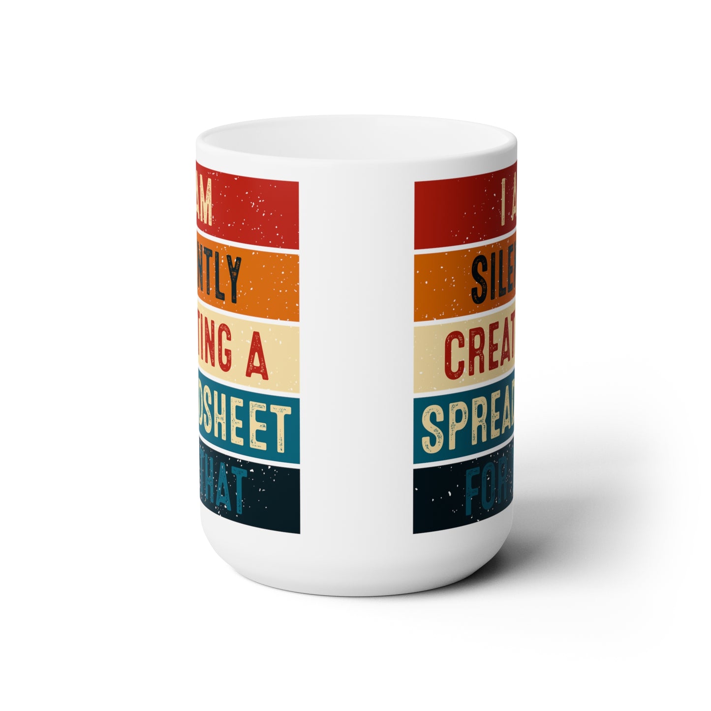 I Am Silently Creating a Spreadsheet for That – Funny Retro Office Mug