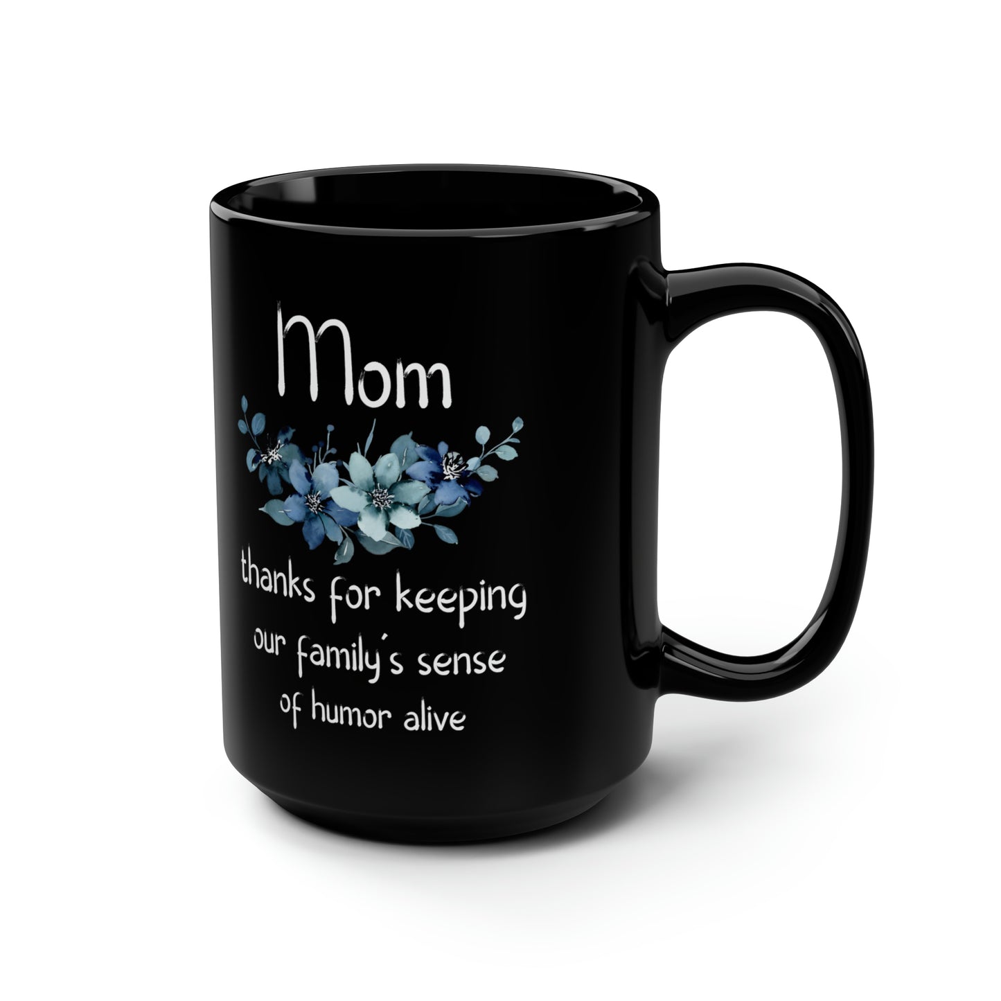 Mom thanks for keeping 15oz Black mug