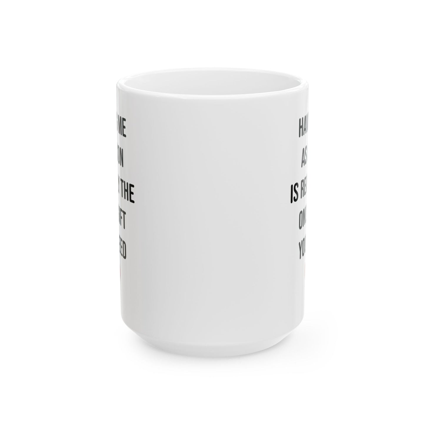 Only Gift You Need White Mug (11oz, 15oz)