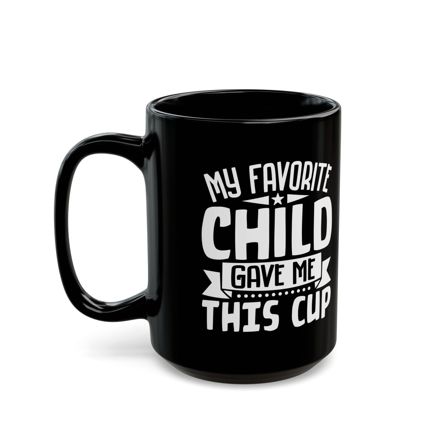 My favourite child  Black Mug (11oz, 15oz)