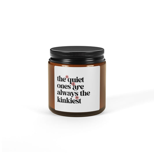 The Quiet Ones Are Always the Kinkiest Candle – Funny Naughty Gift, Sexy Bedroom Decor, Flirty Couples Present