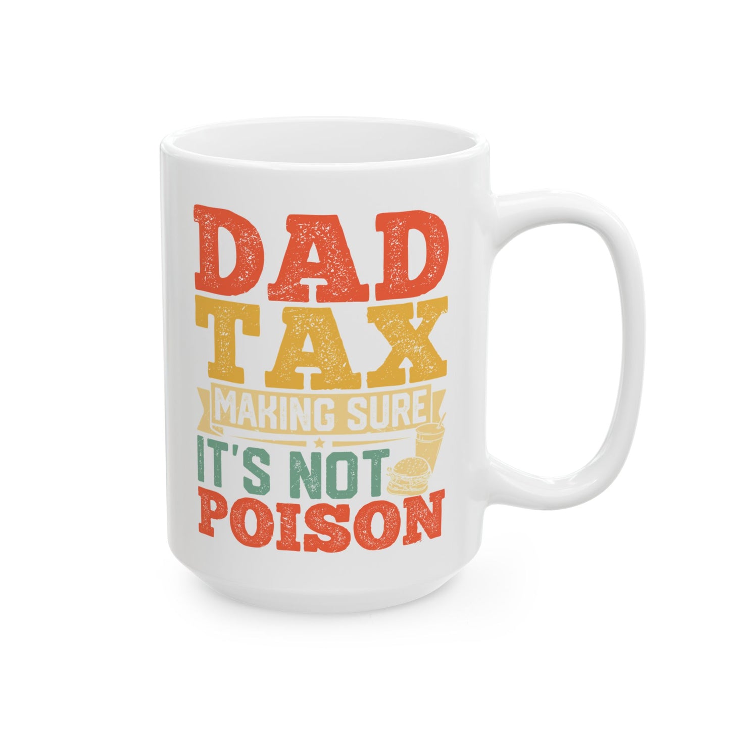 Funny Dad Tax Mug – It's Not Poison Father’s Day Gift