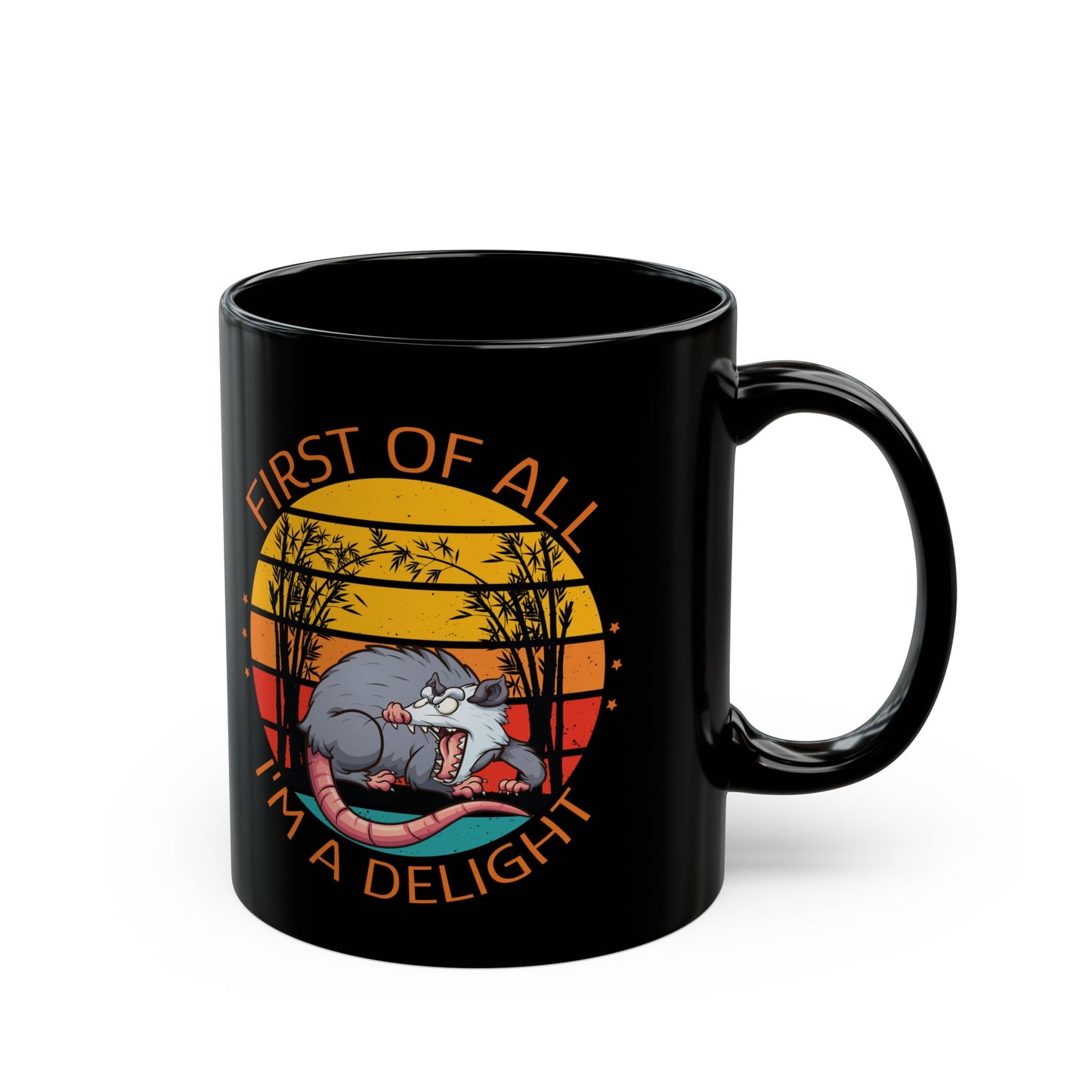 First Of All, I'm A Delight, Black Mug (11oz, 15oz)