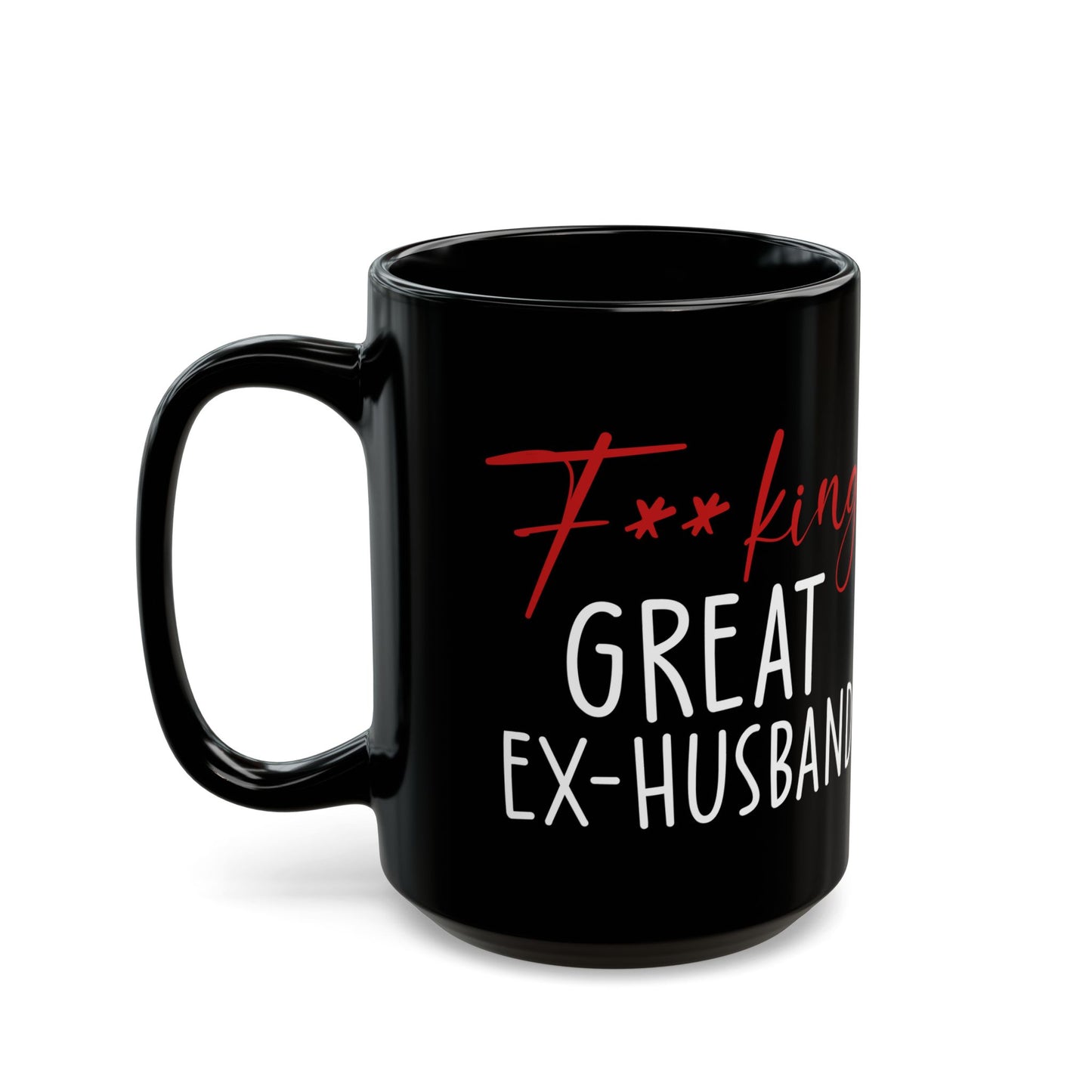 Fucking Great Ex-husband Black Mug (11oz, 15oz)