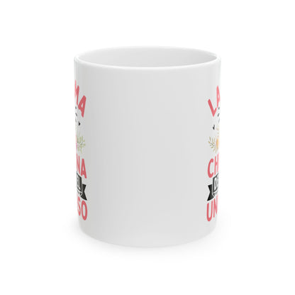 La Mama Mas Chingona De Todo El Universo White Mug, (11oz, 15oz)