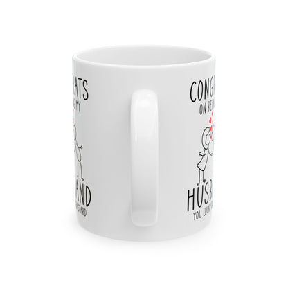 Congrates On Being My Husband You Lucky Bastard White Mug, (11oz, 15oz)