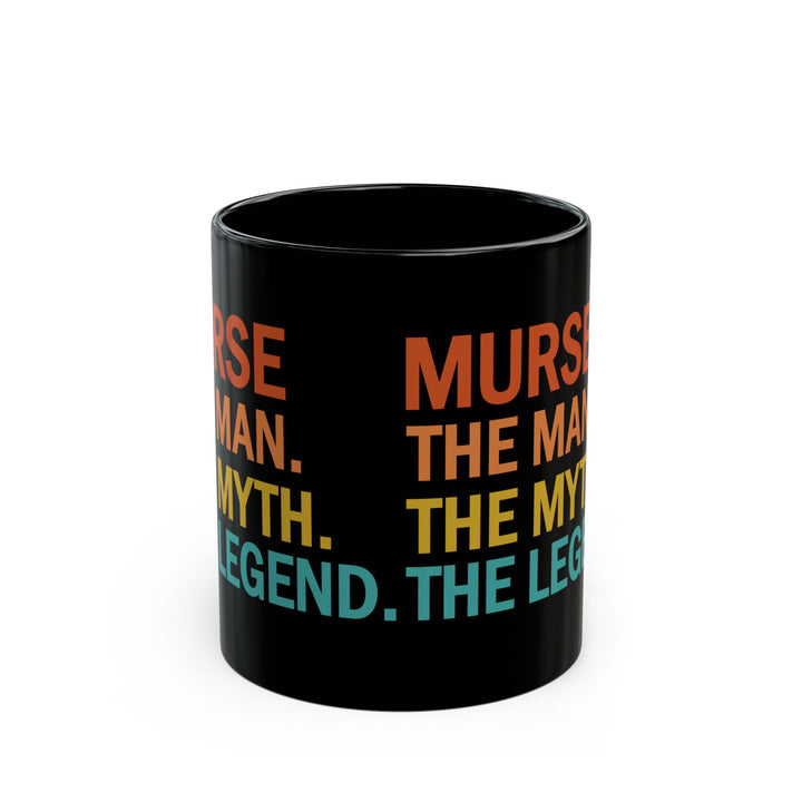 Funny Murse Mug – The Man The Myth The Legend Black Coffee Cup – Male Nurse Appreciation Gift for RN, LPN, or Nursing Graduation