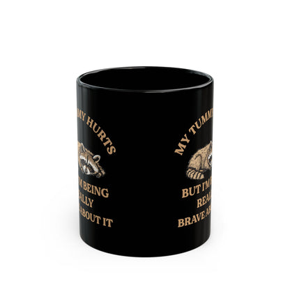My tummy hurts but i'm being really brave v2, Black Mug (11oz, 15oz)