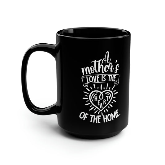 A Mother’s Love Mug – Black Coffee Cup with Heart Design Perfect Gift for Mom