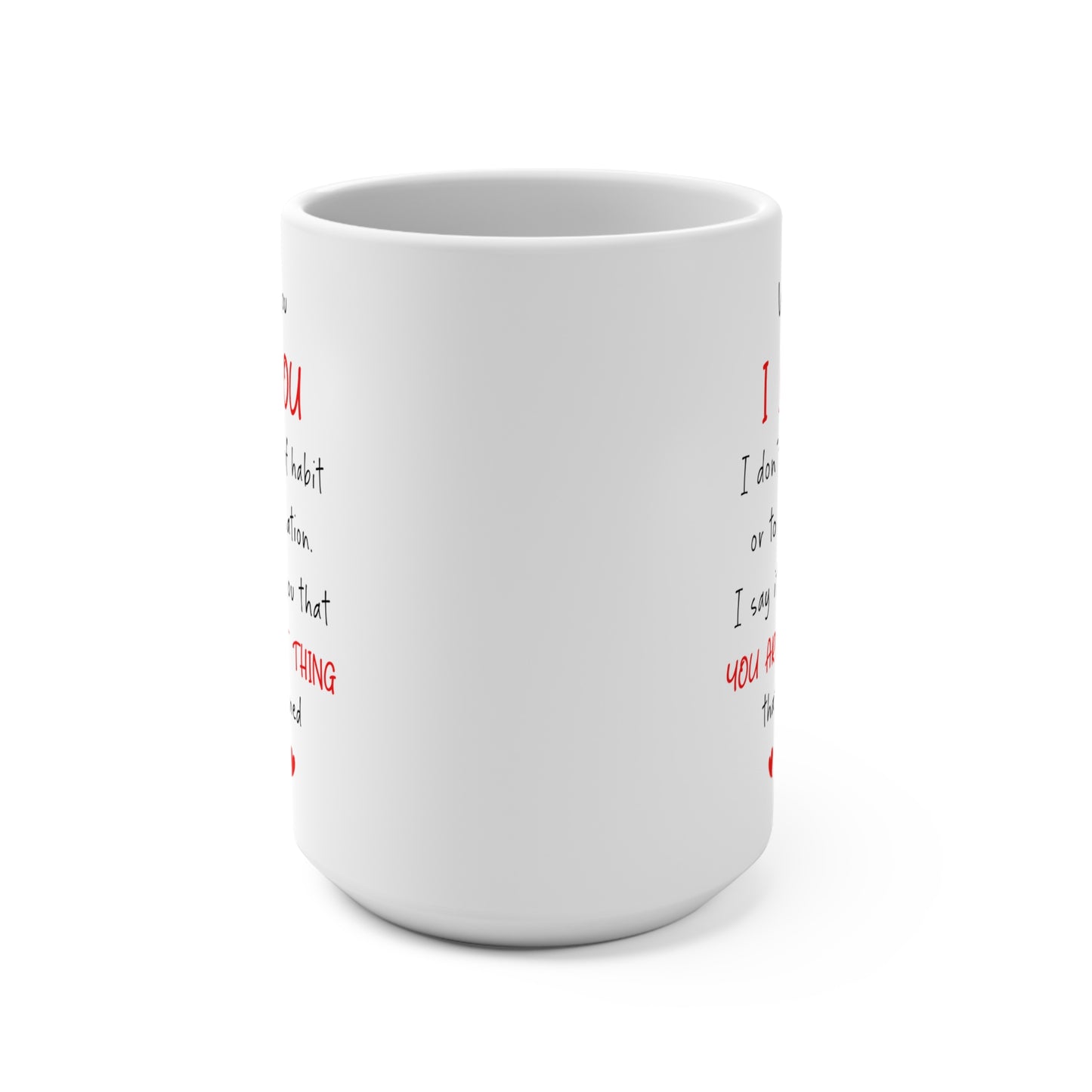 Ever Happened to Me – Romantic White Coffee Cup for Him or Her