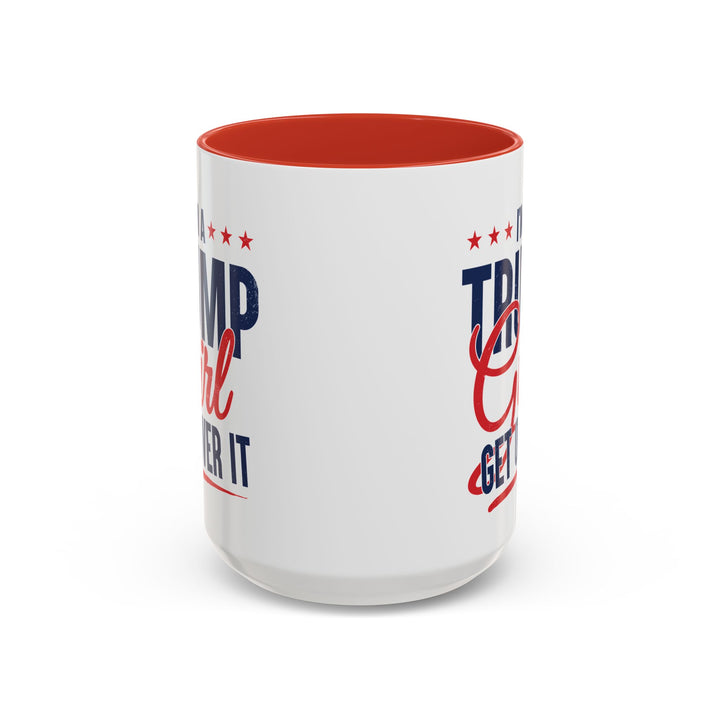 I'm A Trump Girl Get Over It Mug – Patriotic Republican Coffee Cup – Conservative Gift for Women, Trump Merchandise