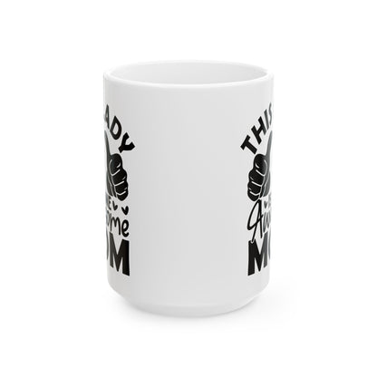 This lady  Mug, (11oz, 15oz)