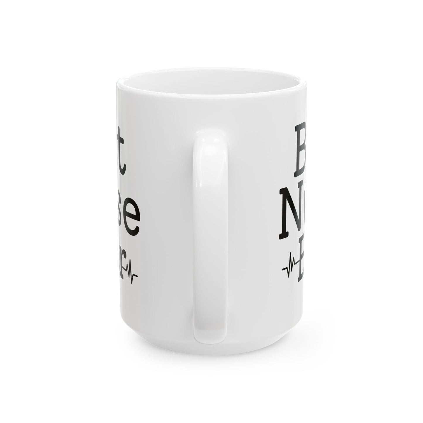 Best Nurse Ever Mug – Nurse Appreciation Gift for Birthday, Graduation, or Nursing Week