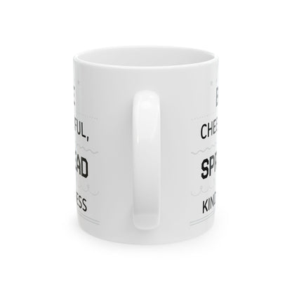 Be Cheerful Spread Kindness White Mug, (11oz, 15oz)