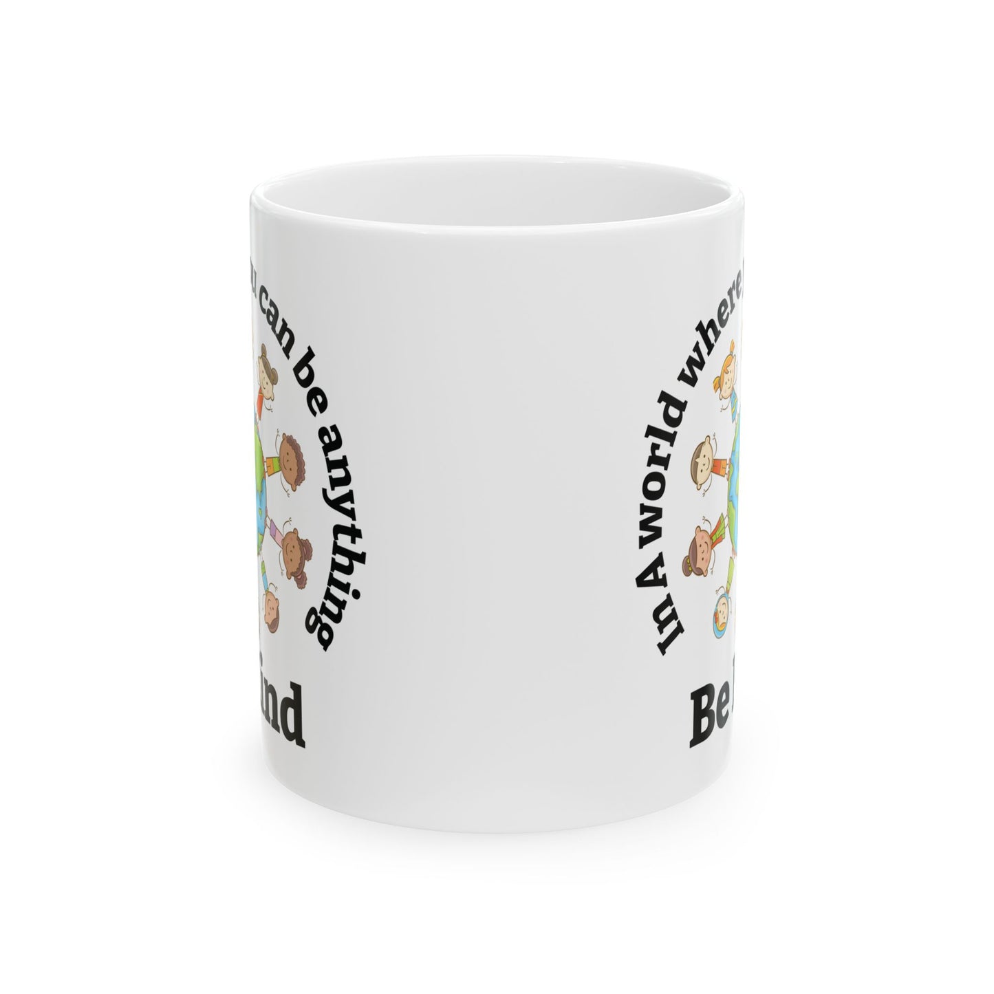 In A World Where You Can Be Anything White Mug, (11oz, 15oz)