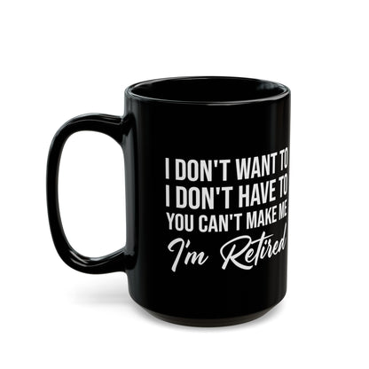 I'm Retired Black Mug – Perfect Gift for Any Retiree
