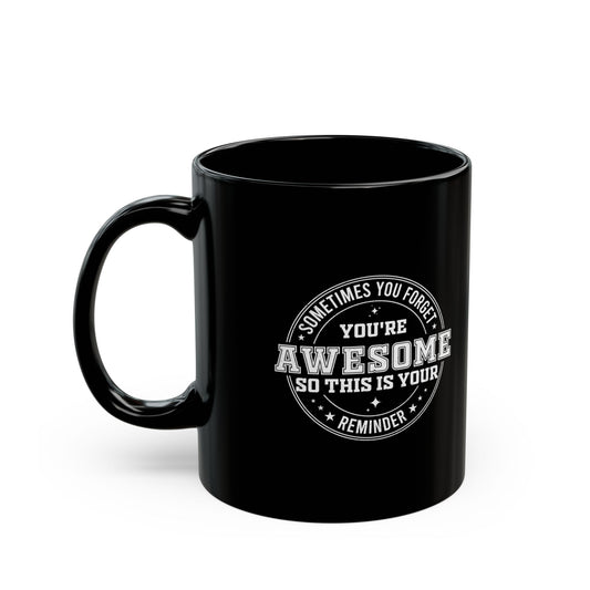 You're Awesome Reminder Mug Motivational Coffee Cup Gift for Friends, Coworkers, Bosses, Employees