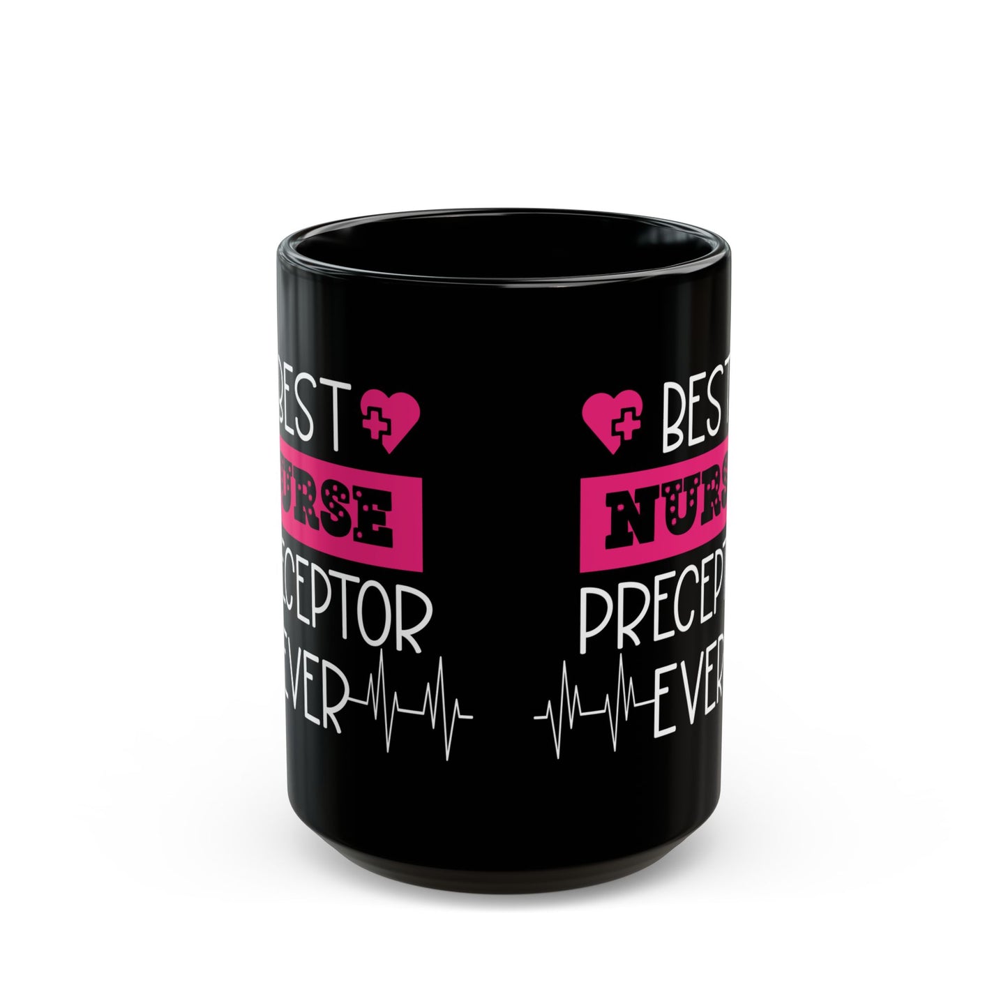 BEST NURSE PRECEPTOR 11oz & 15oz Black mug