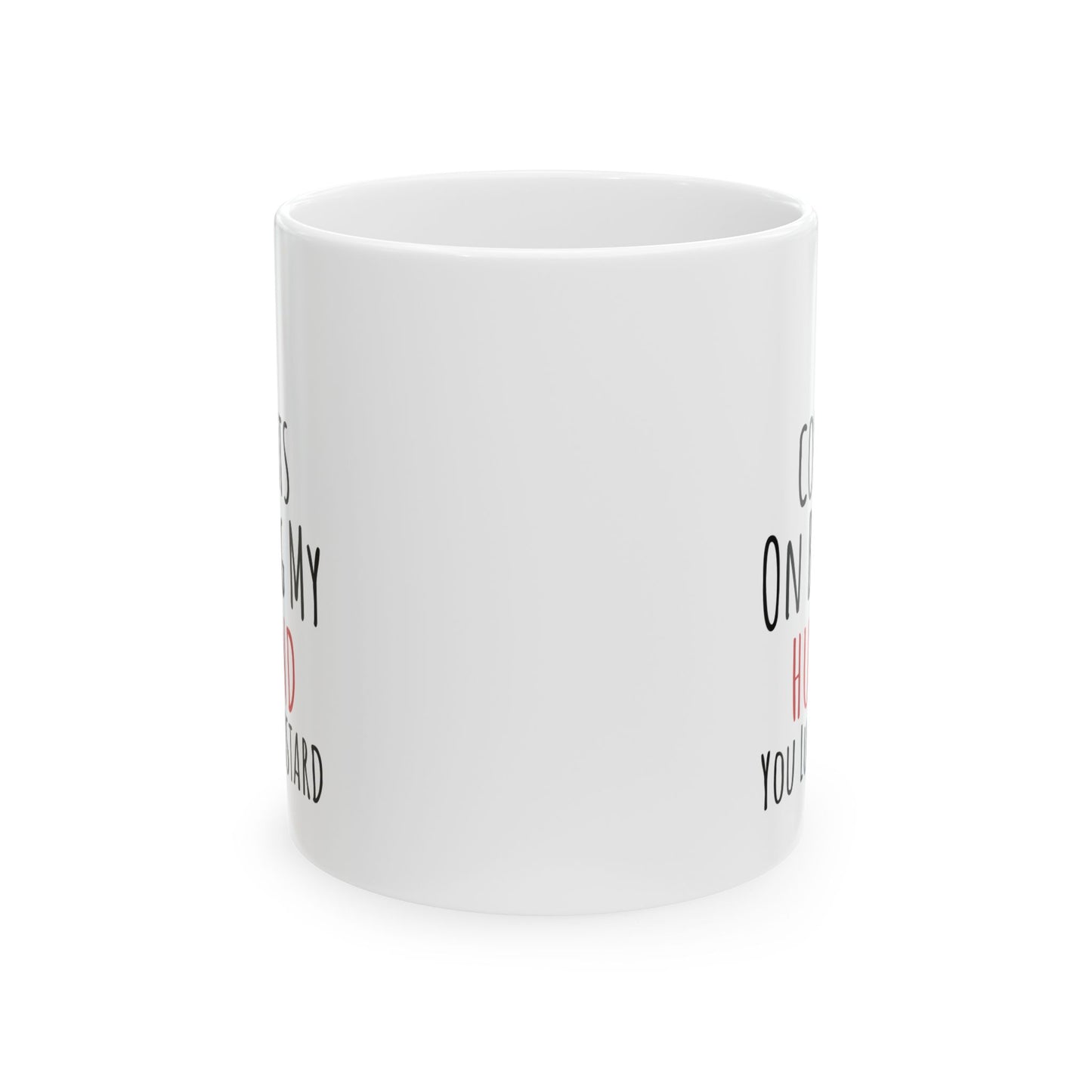 Congrates On Being My Husband You Lucky Bastard White Mug, (11oz, 15oz)