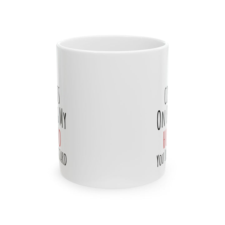 Congrates On Being My Husband You Lucky Bastard White Mug, (11oz, 15oz)