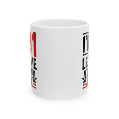 I_m 91 Leave Me The Hell Alone White Mug, (11oz, 15oz)