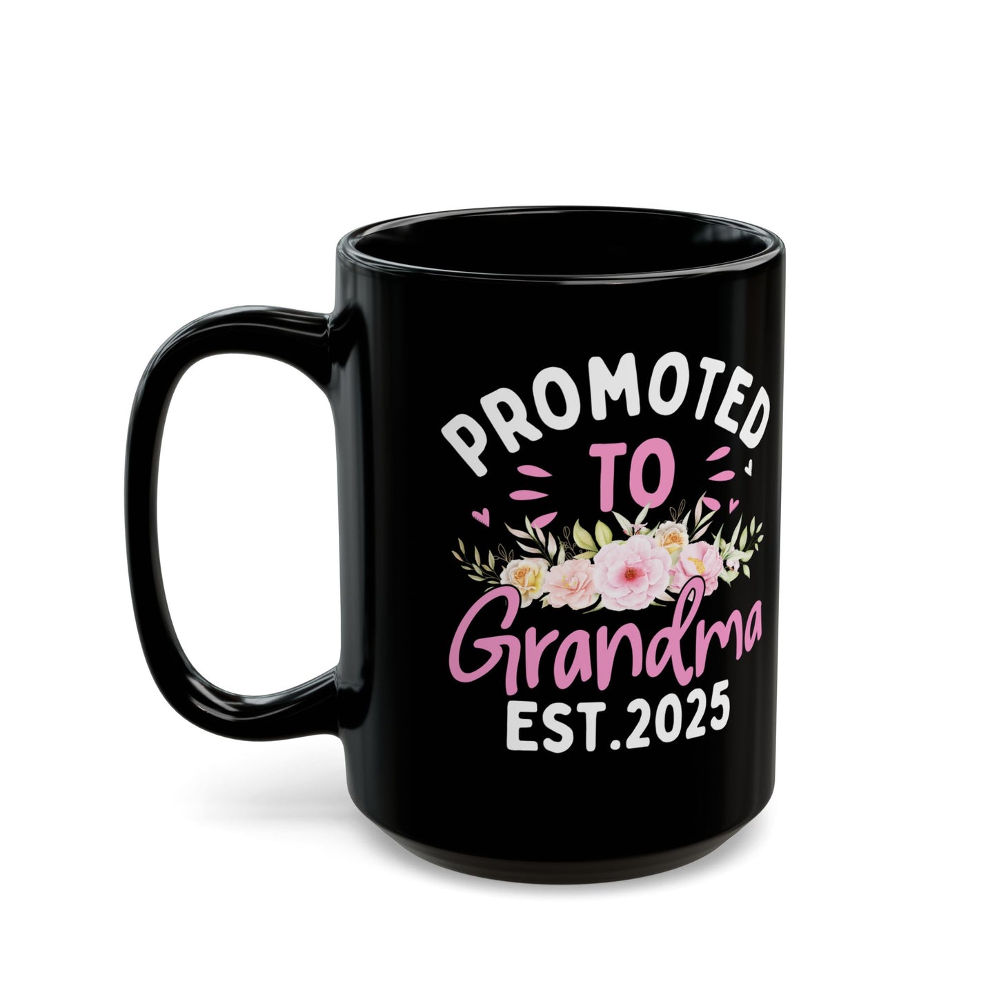 Promoted to Grandma Est 2025 Black Mug (11oz, 15oz)