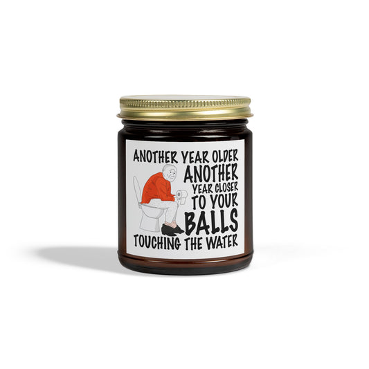Another Year Older Another Year Closer To Your Balls Touching The Water Scented Candles, Coconut Apricot Wax (4oz, 9oz)