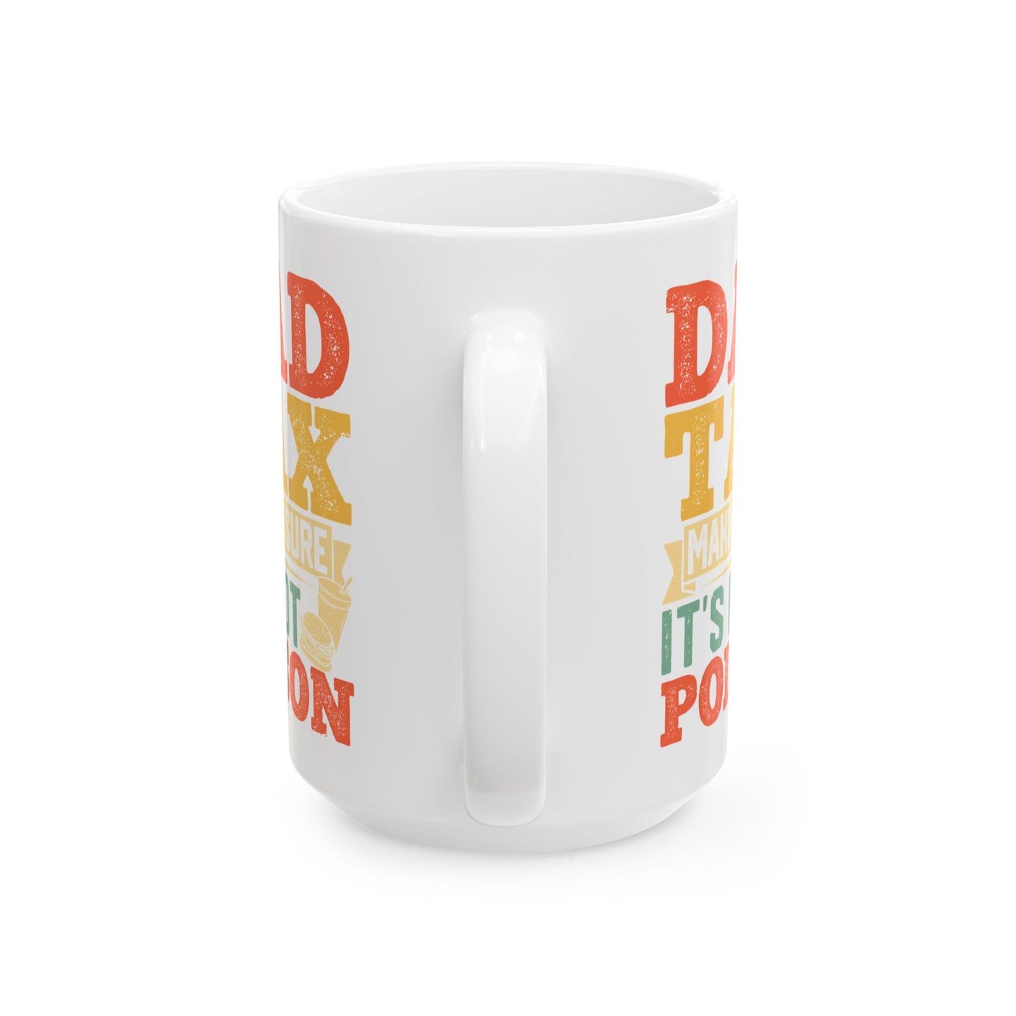 Funny Dad Tax Mug – It's Not Poison Father’s Day Gift
