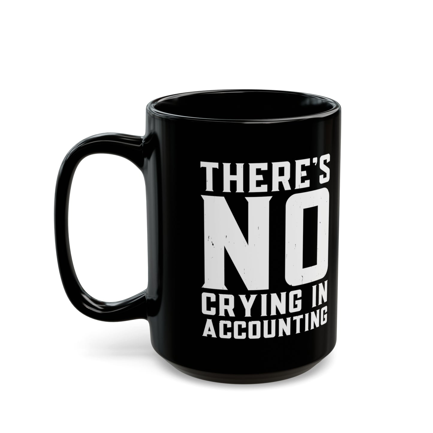 There’s No Crying in Accounting Mug – Funny Black Coffee Cup for CPAs, Bookkeepers, and Finance Pros