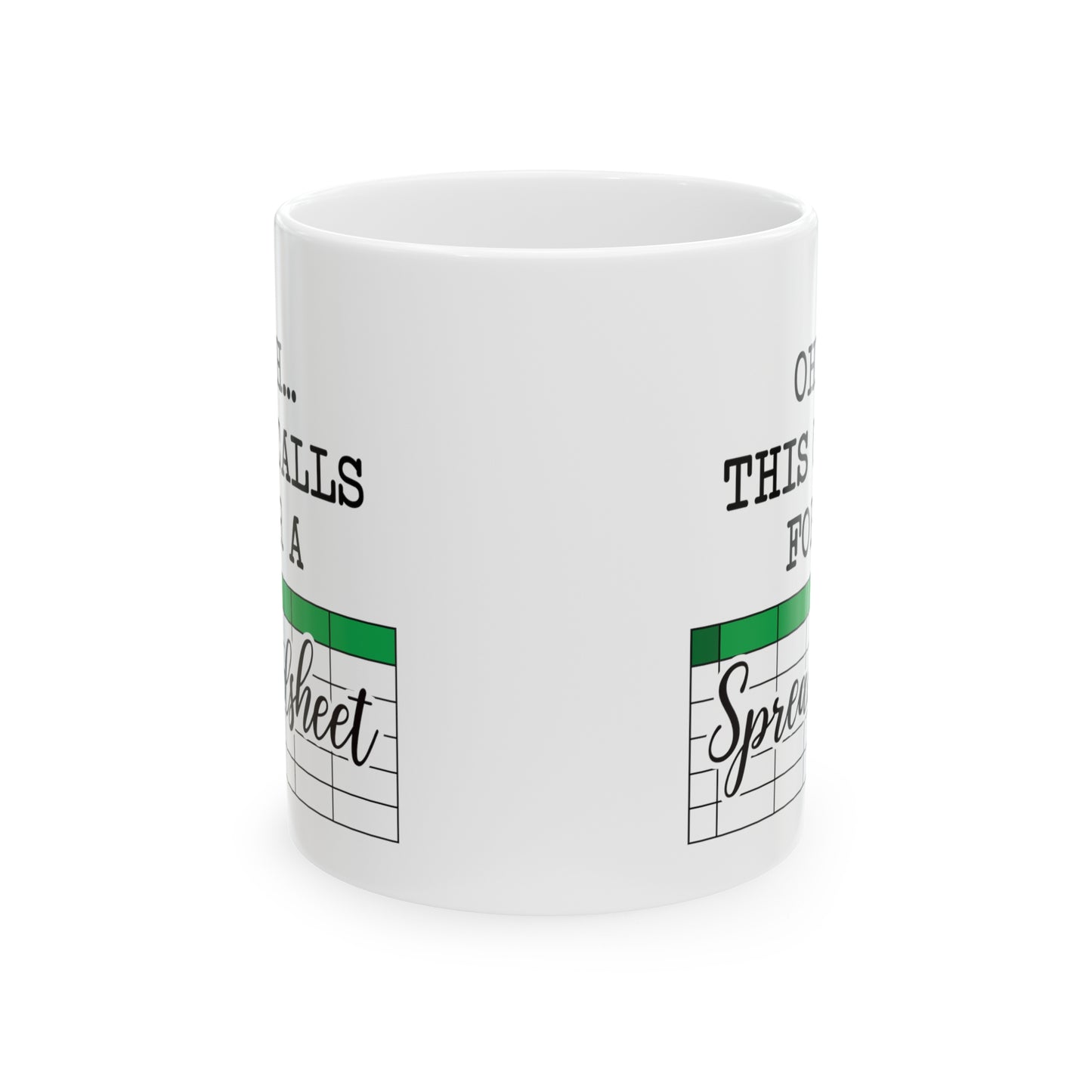 Ohh… This Calls for a Spreadsheet Mug – Funny Gift for Data Analysts & Office Professionals