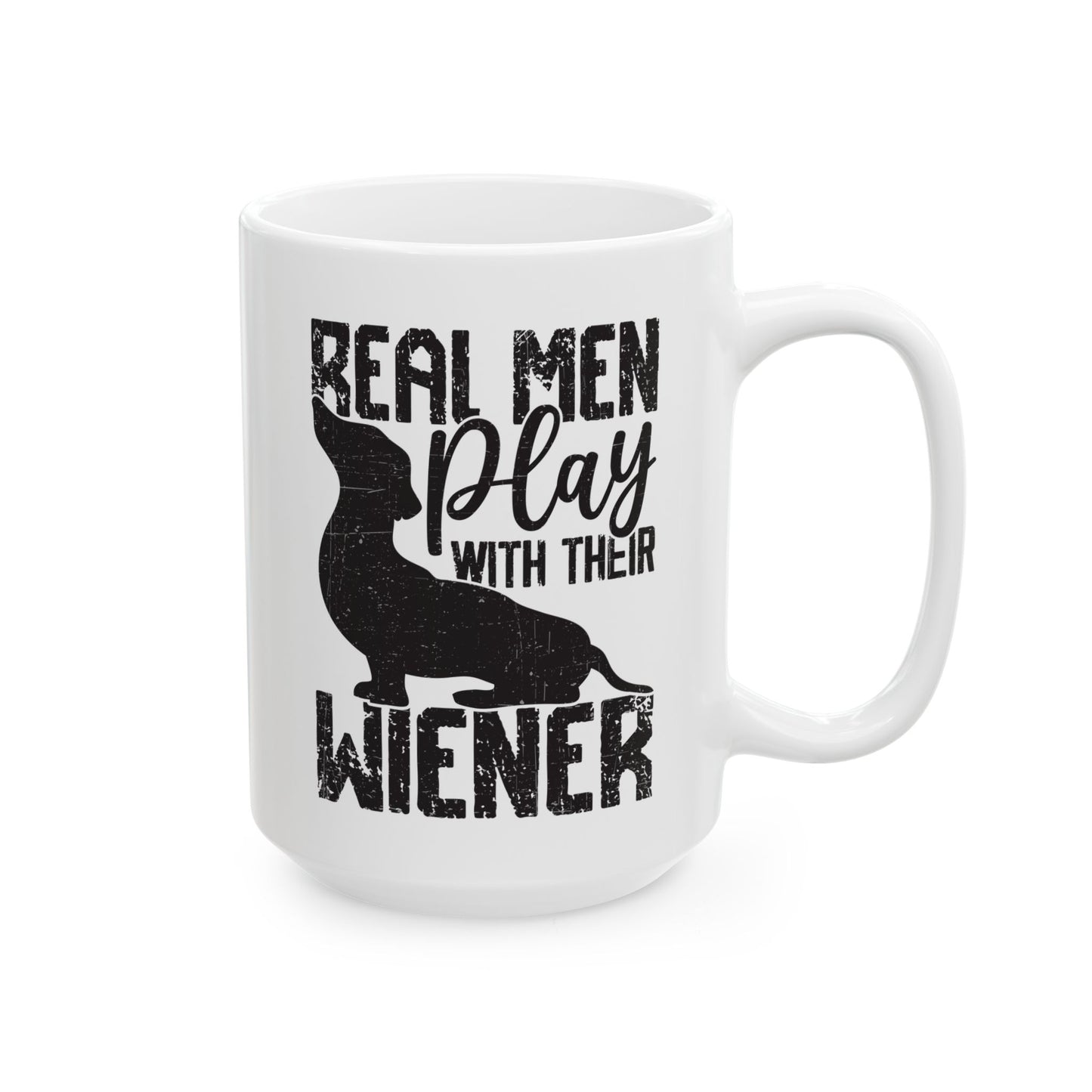 Real Men Play with their Wiener White Mug, (11oz, 15oz)