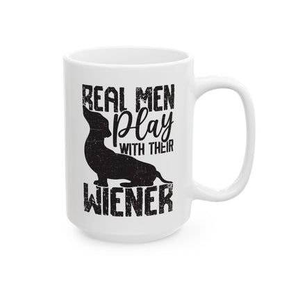 Real Men Play with their Wiener White Mug, (11oz, 15oz)